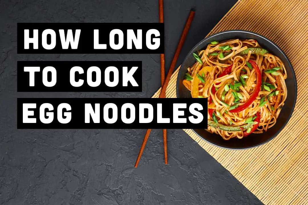 How Long to Cook Egg Noodles?